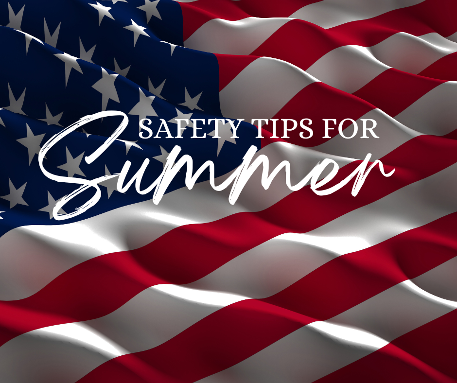 Prioritizing Safety: 5 Essential Reminders for Our Community This Summer